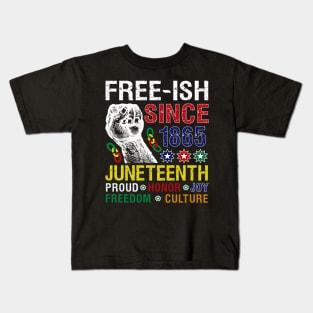 Juneteenth Free-ish Since 1865 Proud Honor Joy Freedom Culture Kids T-Shirt